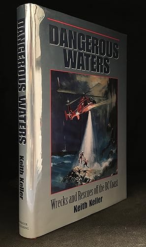 Seller image for Dangerous Waters; Wrecks and Rescues Off the BC Coast for sale by Burton Lysecki Books, ABAC/ILAB