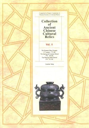 Imagen del vendedor de Collection of Ancient Chinese Cultural Relics : The Western Dynasty, 11th Century-771 Bc / the Spring and Autumn Period, 770-476 Bc / the Warring States Period, 475-221 Bc a la venta por GreatBookPrices