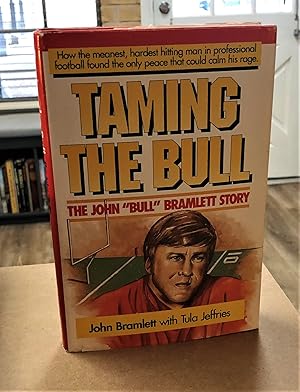 Imagen del vendedor de Taming the Bull (signed by John "Bull" Bramlett) a la venta por Forgotten Lore