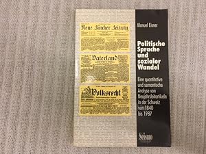 Bild des Verkufers fr Politische Sprache und sozialer Wandel. Eine quantitative und semantische Analyse von Neujahrsleitartikeln in der Schweiz von 1840 bis 1987 zum Verkauf von Genossenschaft Poete-Nscht