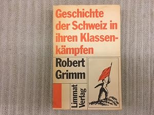 Bild des Verkufers fr Geschichte der Schweiz in ihren Klassenkmpfen. Band I der Werkausgabe Robert Grimms zum Verkauf von Genossenschaft Poete-Nscht