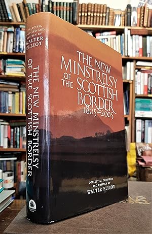 The New Minstrelsy of the Scottish Border 1805-2005