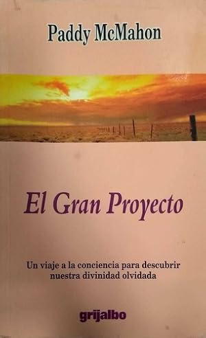 Seller image for El Gran Proyecto - Un Viaje a La Conciencia Para Descubrir Nuestra Divinidad Olvidada for sale by Guido Soroka Bookseller