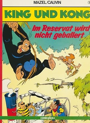 Bild des Verkufers fr King und Kong, Band 1: Im Reservat wird nicht geballert. zum Verkauf von Antiquariat Bernhardt