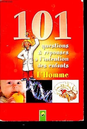 Seller image for 101 questions et rpones  l'intention des enfants - L'Homme - Pourquoi les piqres de moustiques dmangent-elles? Pourquoi notre peau se ride-t-elle quand on se baigne? C'est quoi une allergie? Dveloppe la culture gnrale for sale by Le-Livre