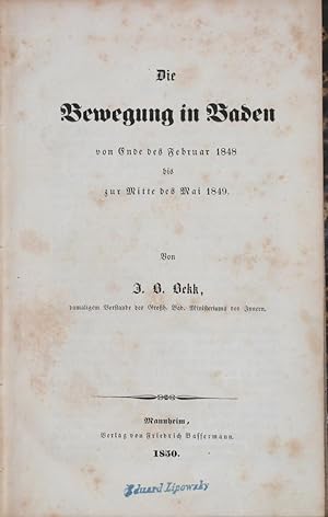 Die Bewegung in Baden von Ende des Februar 1848 bis zur Mitte des Mai 1849.