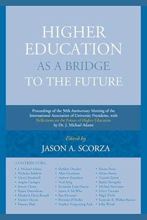 Seller image for Higher Education As a Bridge to the Future : Proceedings of the 50th Anniversary Meeting of the International Association of University Presidents, with Reflections on the Future of Higher Education by Dr. J. Michael Adams for sale by GreatBookPricesUK