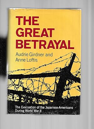 Seller image for THE GREAT BETRAYAL: The Evacuation Of The Japanese~Americans During World War II for sale by Chris Fessler, Bookseller