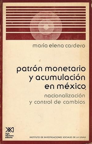 Patrón monetario y acumulación en México. Nacionalización y control de cambios.