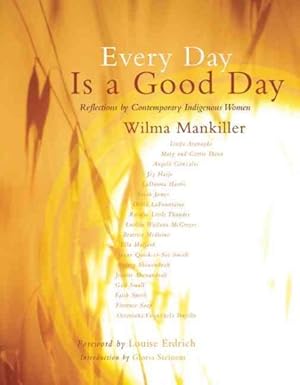 Seller image for Every Day Is a Good Day : Reflections by Contemporary Indigenous Women: Memorial Edition for sale by GreatBookPrices