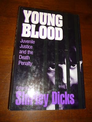 Image du vendeur pour Young Blood: Juvenile Justice and the Death Penalty mis en vente par Gargoyle Books, IOBA