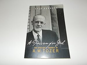 Bild des Verkufers fr A Passion for God: The Spiritual Journey of A. W. Tozer zum Verkauf von Paradise Found Books