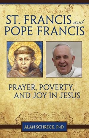 Seller image for St. Francis and Pope Francis : Prayer, Poverty, and Joy in Jesus for sale by GreatBookPrices