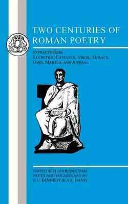 Seller image for Two Centuries of Roman Poetry : Lucretius, Catullus, Virgil, Horace, Ovid, Martial and Juvenal for sale by GreatBookPrices