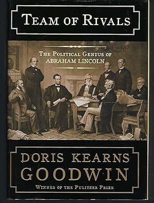 Team of Rivals: The Political Genius of Abraham Lincoln