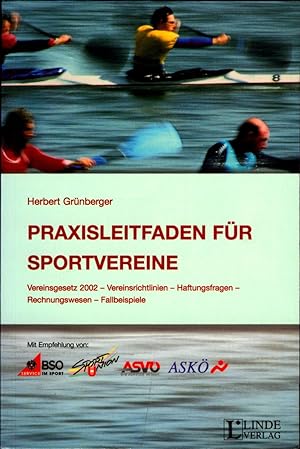 Seller image for Praxisleitfaden fr Sportvereine Vereinsgesetz 2002 - Vereinsrichtlinien - Haftungsfragen - Rechnungswesen - Fallbeispiele for sale by avelibro OHG