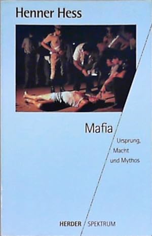 Mafia Ursprung, Macht und Mythos
