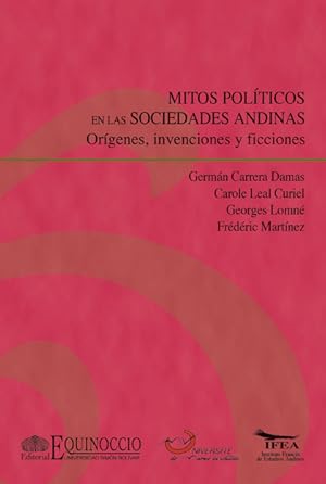 Seller image for Mitos Polticos En Las Sociedades Andinas Orgenes, Invenciones y Ficciones for sale by Guido Soroka Bookseller