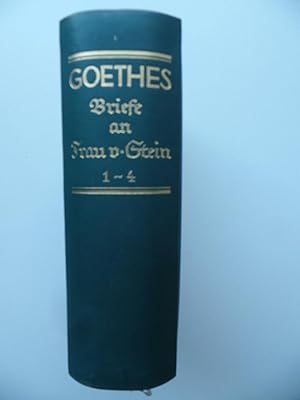 Bild des Verkufers fr Goethes Briefe an Frau von Stein 1 - 4 Mit dem Tagebuch aus Italien und Briefen der Frau von Stein zum Verkauf von Antiquariat Rohde