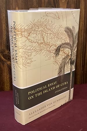 Seller image for Political Essay on the Island of Cuba: A Critical Edition (Alexander von Humboldt in English) for sale by Palimpsest Scholarly Books & Services