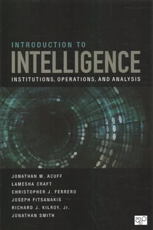 Image du vendeur pour Introduction to Intelligence : Institutions, Operations, and Analysis mis en vente par GreatBookPrices
