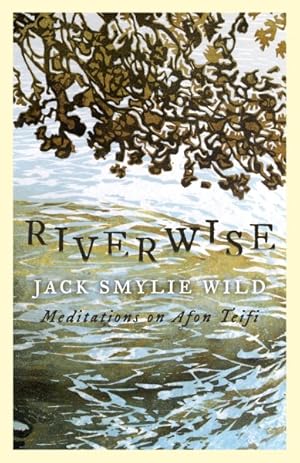Seller image for Riverwise : Meditations on Afon Teifi for sale by GreatBookPrices