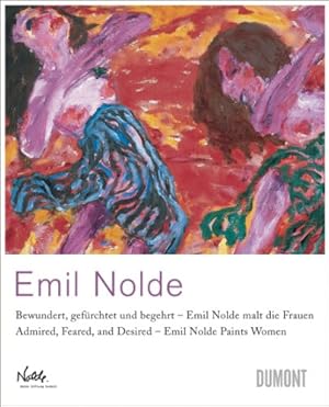 Bild des Verkufers fr Emil Nolde : bewundert, gefrchtet und begehrt - Emil Nolde malt die Frauen ; [anlsslich der Ausstellung der Dependance Berlin der Nolde-Stiftung Seebll "Bewundert, gefrchtet und begehrt - Emil Nolde malt die Frauen", 16. Juli - 31. Oktober 2010]. Nolde-Stiftung Seebll. [Hrsg. Manfred Reuther. bers. ins Engl. Michael Wolfson] zum Verkauf von Kunsthandlung Rainer Kirchner