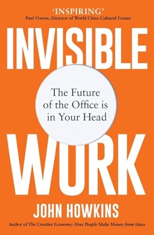 Seller image for Invisible Work : The Future of the Office Is in Your Head for sale by GreatBookPrices
