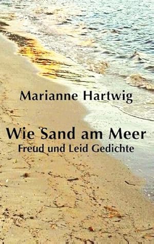 Immagine del venditore per Wie Sand am Meer: Freud und Leid Gedichte venduto da Gerald Wollermann