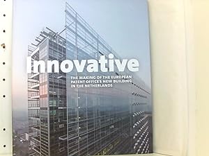Innovative: THE MAKING OF THE EUROPEAN PATENT OFFICE'S NEW BUILDING IN THE NETHERLANDS