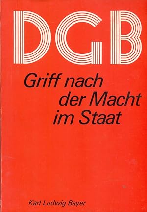 Imagen del vendedor de DGB. Griff nach der Macht im Staat. a la venta por Online-Buchversand  Die Eule