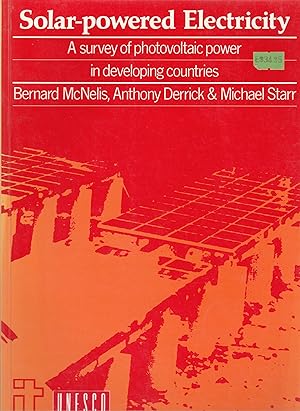 Immagine del venditore per SOLAR-POWERED ELECTRICITY. A Survey of Photovoltaic Power in Developing Countries venduto da BOOK NOW
