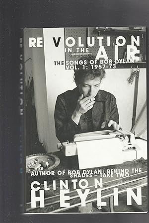 Imagen del vendedor de REVOLUTION IN THE AIR, The Songs of Bob Dylan. Volume 1: 1957-73 a la venta por BOOK NOW