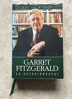 All in a Life - Garret Fitzgerald - An Autobiography