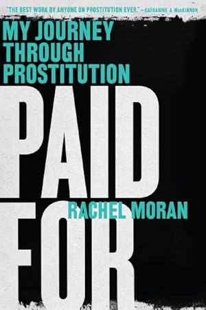 Imagen del vendedor de Paid for : My Journey Through Prostitution a la venta por GreatBookPrices