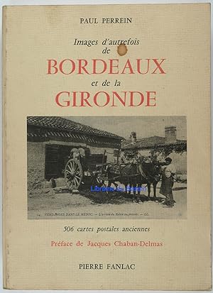 Images d'autrefois de Bordeaux et de la Gironde