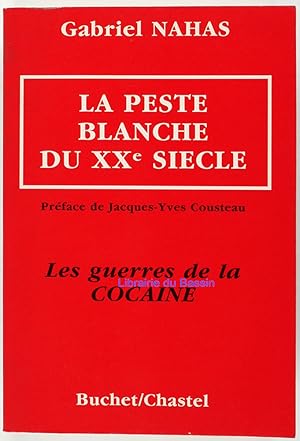 Seller image for La Peste blanche du XXe sicle Les guerres de la cocane for sale by Librairie du Bassin
