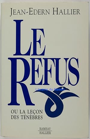 Image du vendeur pour Le refus ou la leon des tnbres mis en vente par Librairie du Bassin