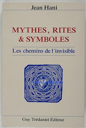 Mythes, rites & symboles Les chemins de l'invisible