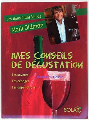 Image du vendeur pour Mes conseils de dgustation Les saveurs Les cpages Les appellations mis en vente par Librairie du Bassin