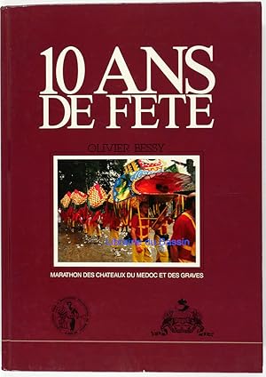 Image du vendeur pour 10 ans de fte Marathon des Chteaux du Mdoc et des Graves mis en vente par Librairie du Bassin