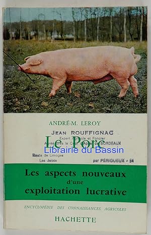 Seller image for Le Porc Les aspects nouveaux d'une exploitation lucrative for sale by Librairie du Bassin