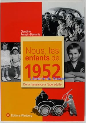 Image du vendeur pour Nous, les enfants de 1952 De la naissance  l'ge adulte mis en vente par Librairie du Bassin