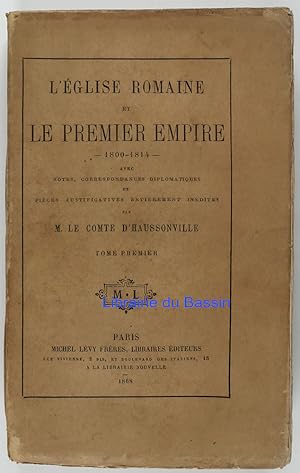 Imagen del vendedor de L'glise romaine et le Premier Empire 1800-1814 Tome Premier a la venta por Librairie du Bassin