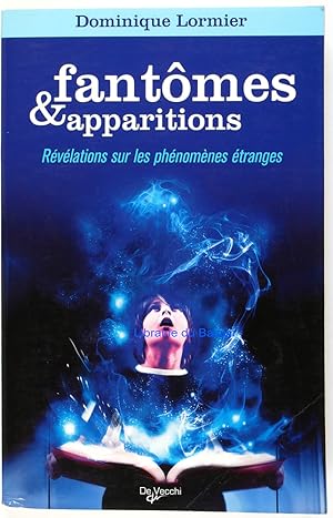 Bild des Verkufers fr Fantmes & apparitions Rvlations sur les phnomnes tranges zum Verkauf von Librairie du Bassin