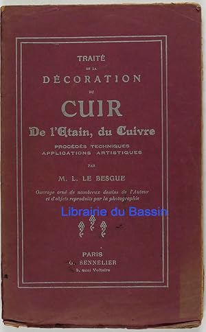 Traité de la décoration du cuir de l'étain, du cuivre Procédés techniques Applications artistiques