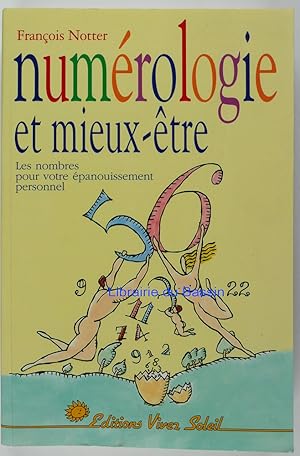 Numérologie et mieux-être Les nombres pour votre épanouissement personnel