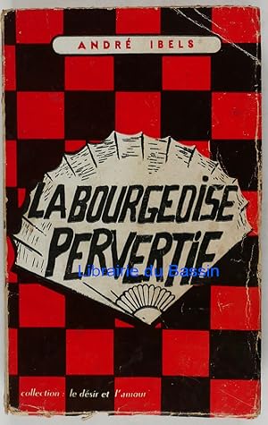 Imagen del vendedor de La bourgeoisie pervertie a la venta por Librairie du Bassin