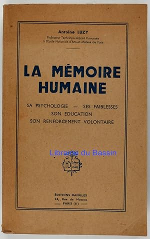 Seller image for La mmoire humaine Sa psychologie Ses faiblesses Son ducation Son renforcement volontaire for sale by Librairie du Bassin