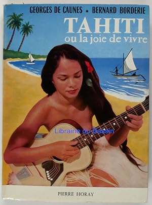 Image du vendeur pour Tahiti ou la joie de vivre mis en vente par Librairie du Bassin